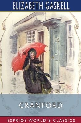 Cover for Elizabeth Cleghorn Gaskell · Cranford (Esprios Classics) (Pocketbok) (2024)
