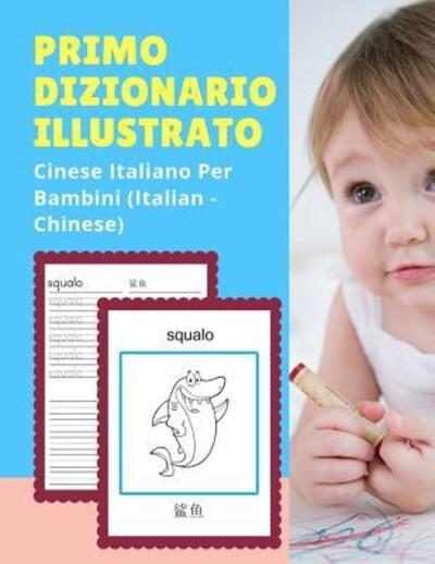 Lingua Professionale · Primo Dizionario Illustrato Cinese Italiano Per  Bambini (Italian - Chinese) (Paperback Bog) (2019)