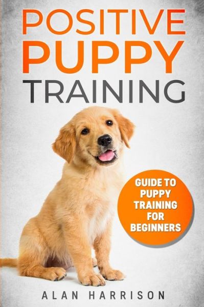 Cover for Alan Harrison · Positive Puppy Training (Paperback Book) (2019)