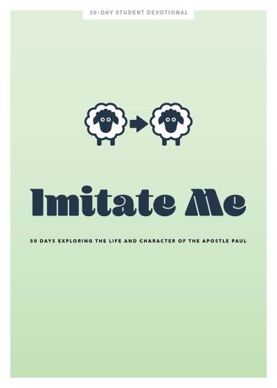 Imitate Me - Teen Devotional - Lifeway Students - Books - Lifeway Christian Resources - 9781087744452 - October 1, 2021