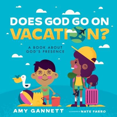 Cover for Amy Gannett · Does God Go on Vacation? : A Book About God?s Presence (Kartonbuch) (2022)