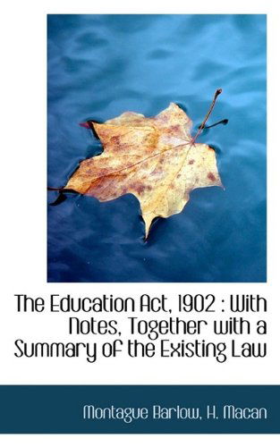 Cover for Montague Barlow · The Education Act, 1902: With Notes, Together with a Summary of the Existing Law (Paperback Book) (2009)