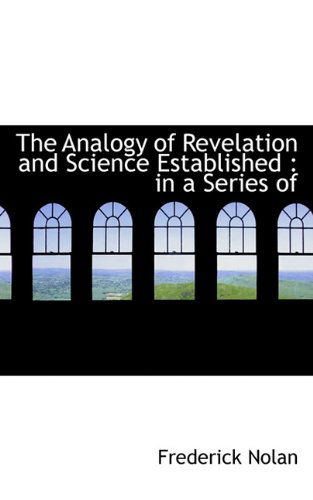 Cover for Frederick Nolan · The Analogy of Revelation and Science Established: in a Series of (Paperback Book) (2009)