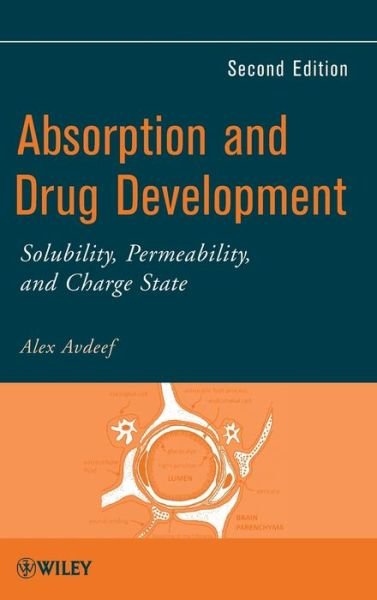 Cover for Avdeef, Alex (pION, Inc., USA) · Absorption and Drug Development: Solubility, Permeability, and Charge State (Hardcover bog) (2012)