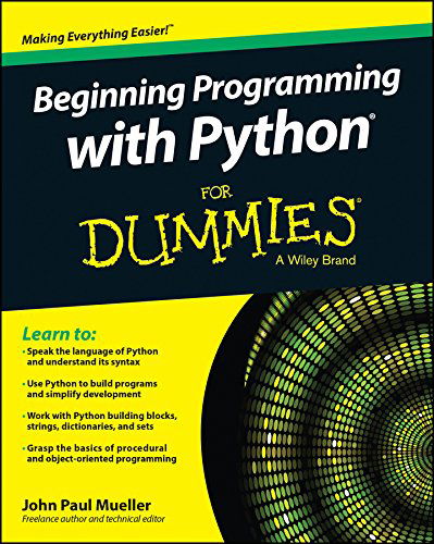 Beginning Programming with Python For Dummies - John Paul Mueller - Books - John Wiley & Sons Inc - 9781118891452 - October 14, 2014