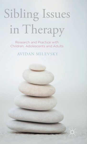 Cover for Avidan Milevsky · Sibling Issues in Therapy: Research and Practice with Children, Adolescents and Adults (Hardcover Book) [1st ed. 2016 edition] (2015)