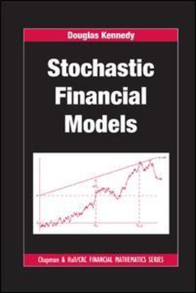 Cover for Douglas Kennedy · Stochastic Financial Models - Chapman and Hall / CRC Financial Mathematics Series (Paperback Book) (2018)