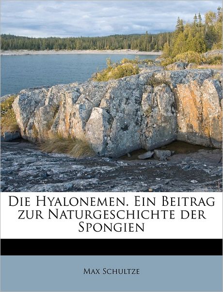 Cover for Schultze · Die Hyalonemen. Ein Beitrag zu (Book)