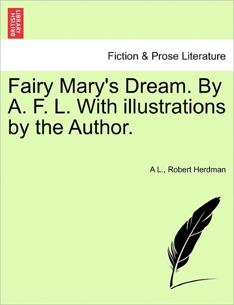 Cover for A L · Fairy Mary's Dream. by A. F. L. with Illustrations by the Author. (Paperback Book) (2011)