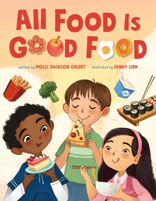 Cover for Molli Jackson Ehlert · All Food Is Good Food (Gebundenes Buch) (2024)