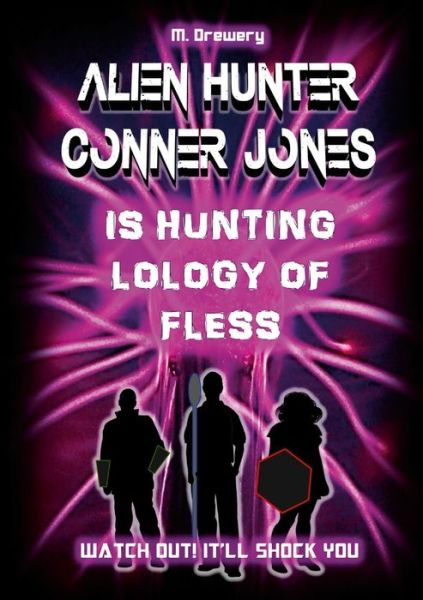 Cover for M. Drewery · Alien Hunter Conner Jones - Lology of Fless (Paperback Book) (2013)