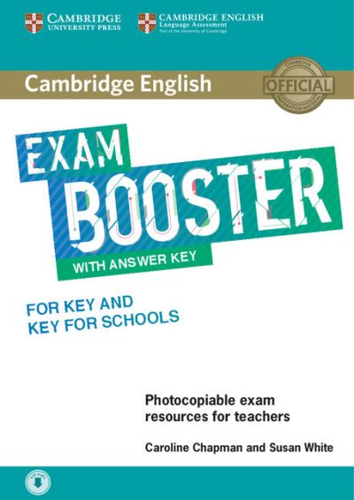 Cover for Caroline Chapman · Cambridge English Exam Booster for Key and Key for Schools with Answer Key with Audio: Photocopiable Exam Resources for Teachers - Cambridge English Exam Boosters (Book) (2017)