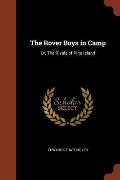 Cover for Edward Stratemeyer · The Rover Boys in Camp Or, The Rivals of Pine Island (Paperback Bog) (2017)