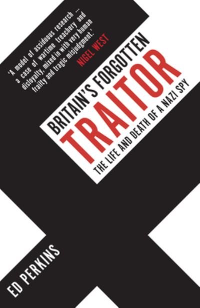 Cover for Ed Perkins · Britain's Forgotten Traitor: The Life and Death of a Nazi Spy (Pocketbok) (2022)