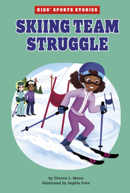 Cover for Dionna L. Mann · Skiing Team Struggle - Kids' Sport Stories (Paperback Book) (2022)