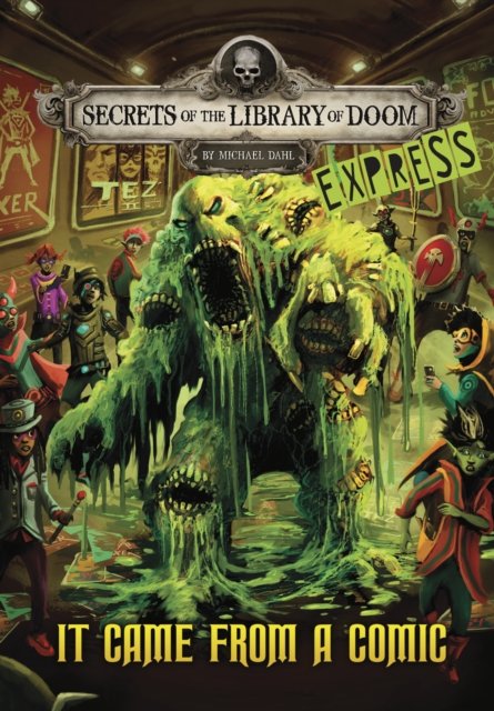 Cover for Dahl, Michael (Author) · It Came from a Comic - Express Edition - Secrets of the Library of Doom - Express Editions (Paperback Book) (2024)