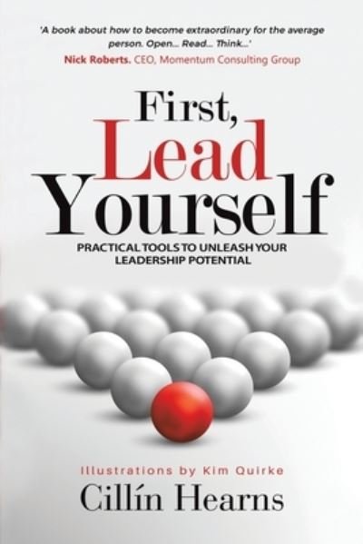 Cover for Cillin Hearns · First, Lead Yourself: Practical Tools to Unleash Your Leadership Potential (Pocketbok) (2021)