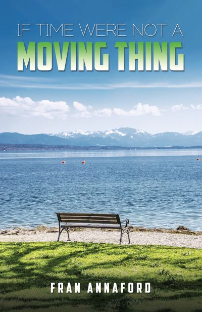 Cover for Annaford Fran · If Time Were Not a Moving Thing (Paperback Book) (2023)