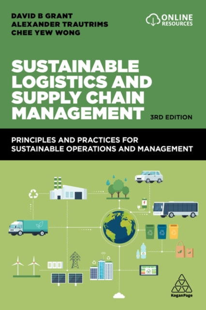 Cover for David B. Grant · Sustainable Logistics and Supply Chain Management: Principles and Practices for Sustainable Operations and Management (Hardcover Book) [3 Revised edition] (2022)