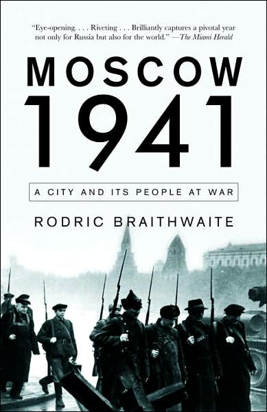 Cover for Rodric Braithwaite · Moscow 1941: a City and Its People at War (Vintage) (Paperback Book) [1st edition] (2007)