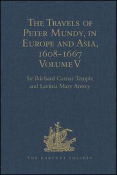 Cover for Lavinia Mary Anstey · The Travels of Peter Mundy, in Europe and Asia, 1608-1667: Volume V. Travels in South-West England and Western India, with a Diary of Events in London, 1658-1663, and in Penryn, 1664-1667 - Hakluyt Society, Second Series (Hardcover Book) [New edition] (2010)