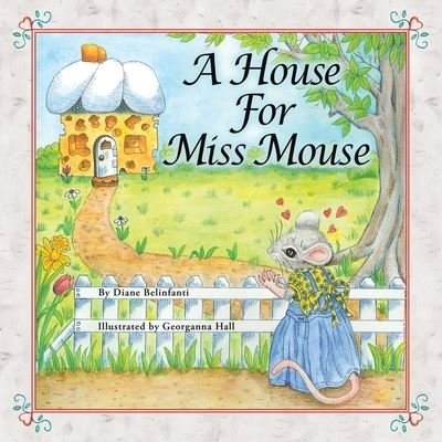 Cover for Diane Belinfanti · A House for Miss Mouse (Pocketbok) (2003)