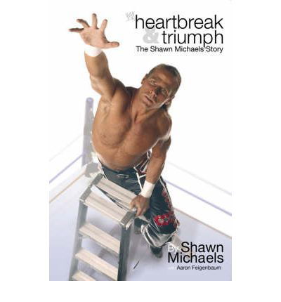 Cover for Shawn Michaels · Heartbreak &amp; Triumph: The Shawn Michaels Story - WWE (Paperback Bog) [New edition] (2006)