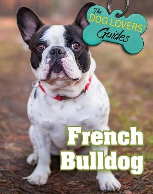 Cover for Jennifer Watson · French Bulldog - Dog Lover's Guides (Hardcover Book) (2017)