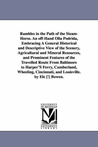 Cover for Ele Bowen · Rambles in the Path of the Steamhorse: an Offhand Olla Podrida from Baltimore to Harper's Ferry, Cumberland, Wheeling, Cincinnati, and Louisville (Paperback Bog) (2006)