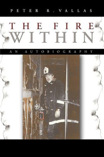 Peter R. Vallas · The Fire Within: an Autobiography (Hardcover Book) (2009)