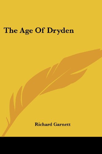 The Age of Dryden - Richard Garnett - Books - Kessinger Publishing, LLC - 9781428633452 - June 8, 2006