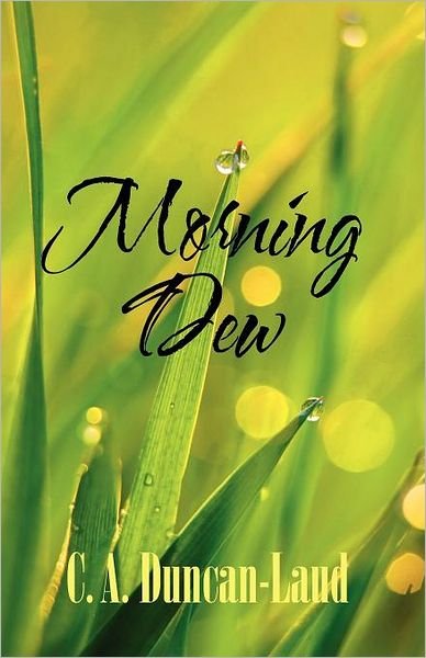 Cover for C A Duncan-Laud · Morning Dew (Paperback Bog) (2012)