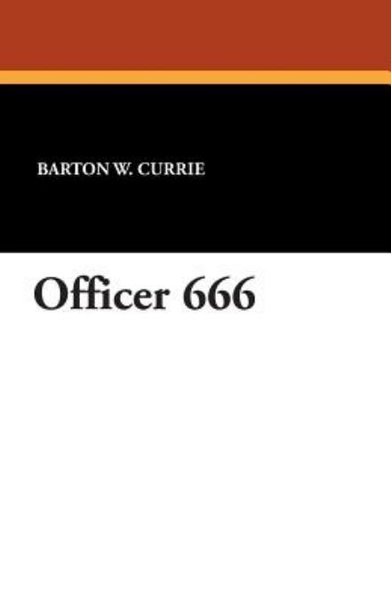 Cover for Barton W Currie · Officer 666 (Pocketbok) (2024)