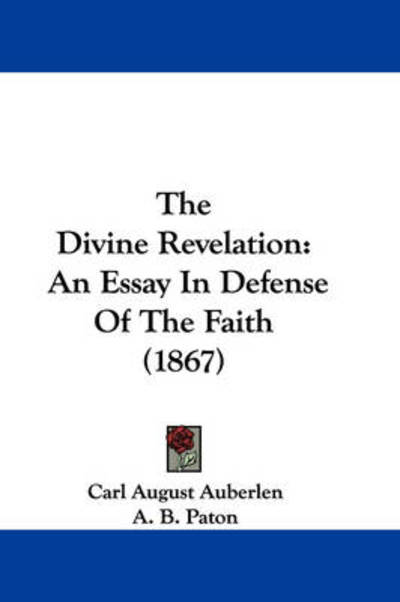 Cover for Carl August Auberlen · The Divine Revelation: an Essay in Defense of the Faith (1867) (Paperback Book) (2008)