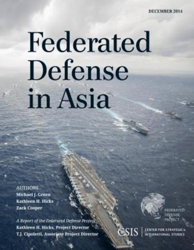 Cover for Michael J. Green · Federated Defense in Asia - CSIS Reports (Paperback Book) (2014)