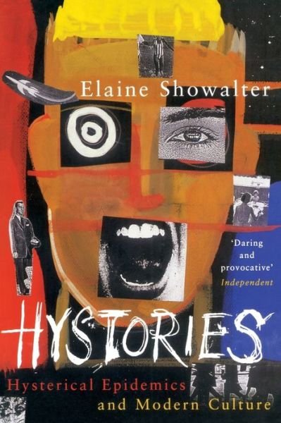 Cover for Elaine Showalter · Hystories: Hysterical Epidemics and Modern Culture (Paperback Bog) (2013)