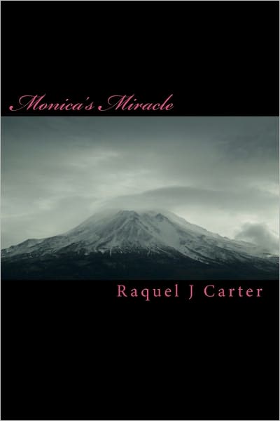 Cover for Raquel J Carter · Monica's Miracle (Paperback Book) (2010)