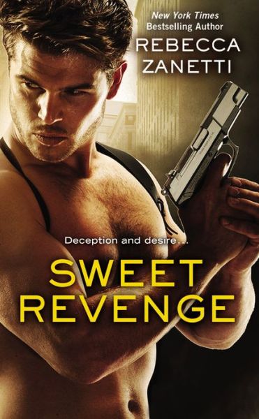 Sweet Revenge - Sin Brothers - Rebecca Zanetti - Książki - Little, Brown & Company - 9781455574452 - 24 czerwca 2014