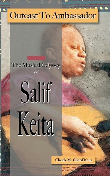 Cover for Cheick M. Cherif Keita · Outcast to Ambassador: the Musical Odyssey of Salif Keita (Pocketbok) [First edition] (2011)
