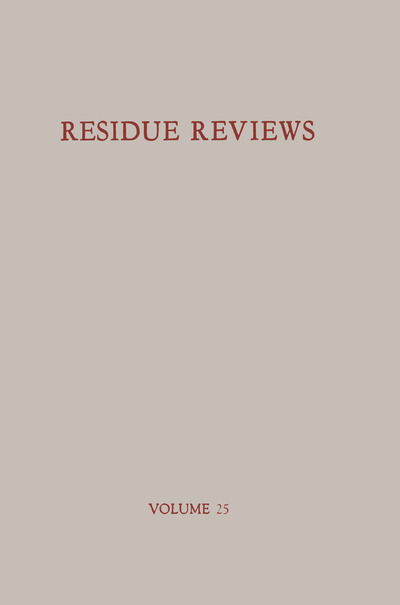 Cover for Francis A. Gunther · Residues of Pesticides and Other Foreign Chemicals in Foods and Feeds / Ruckstande von Pesticiden und anderen Fremdstoffen in Nahrungs- und Futtermitteln (Paperback Book) [Softcover reprint of the original 1st ed. 1969 edition] (2012)