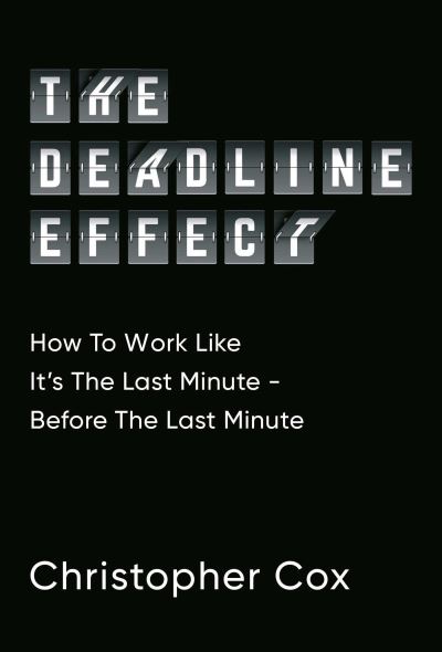 Cover for Christopher Cox · The Deadline Effect (Pocketbok) [Export / Airside edition] (2021)