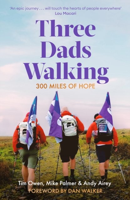 Cover for Tim Owen · Three Dads Walking: 300 Miles of Hope (Paperback Book) (2025)