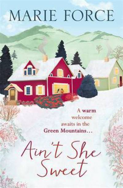 Cover for Force, Marie (Author) · Ain't She Sweet: Green Mountain Book 6 - Green Mountain (Paperback Book) (2016)