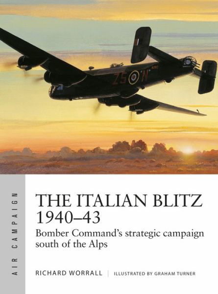 Cover for Richard Worrall · The Italian Blitz 1940–43: Bomber Command’s war against Mussolini’s cities, docks and factories - Air Campaign (Paperback Bog) (2020)