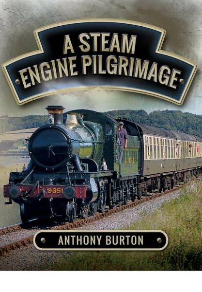 Cover for Anthony Burton · Steam Engine Pilgrimage (Hardcover Book) (2017)