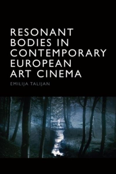 Cover for Emilija Talijan · Resonant Bodies in Contemporary European Art Cinema (Hardcover Book) (2022)
