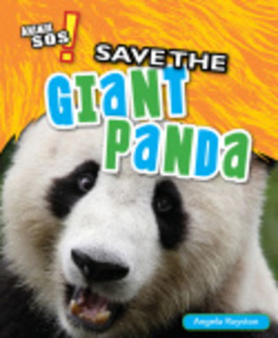 Cover for Angela Royston · Save the Giant Panda - Animal SOS (Hardcover Book) (2019)