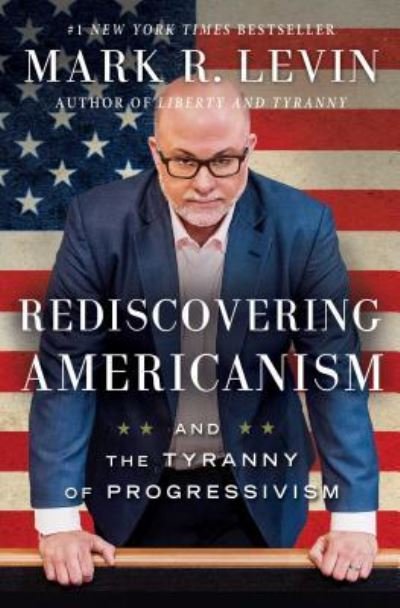 Cover for Mark R. Levin · Rediscovering Americanism: And the Tyranny of Progressivism (Paperback Book) (2018)