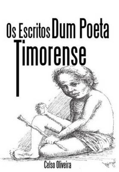 Cover for Celso Oliveira · Os Escritos Dum Poeta Timorense (Hardcover Book) (2012)