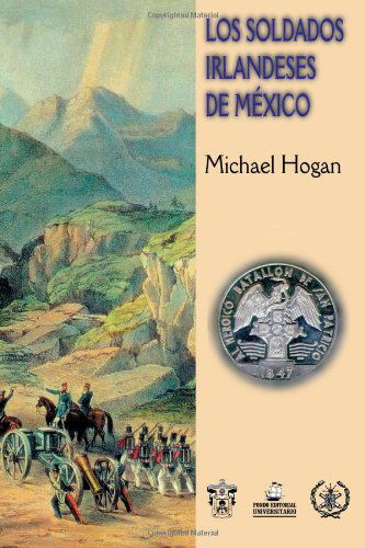 Cover for Michael Hogan · Los Soldados Irlandeses De México (Pocketbok) [Spanish edition] (2012)